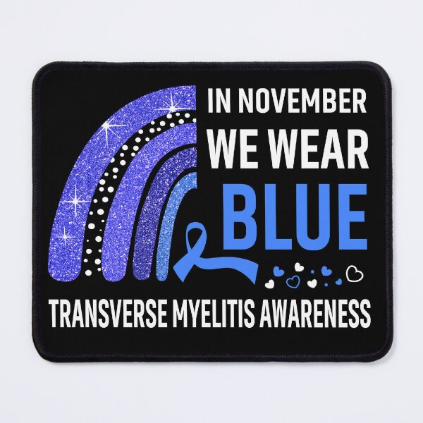Item preview, In November We Wear Blue Transverse Myelitis Awareness designed and sold by Gillosina.