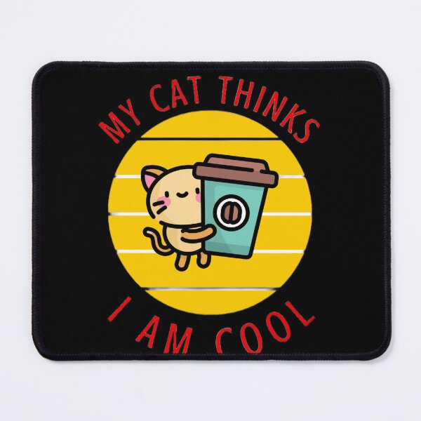 Item preview, my cat thinks i'm cool designed and sold by Trucker10.