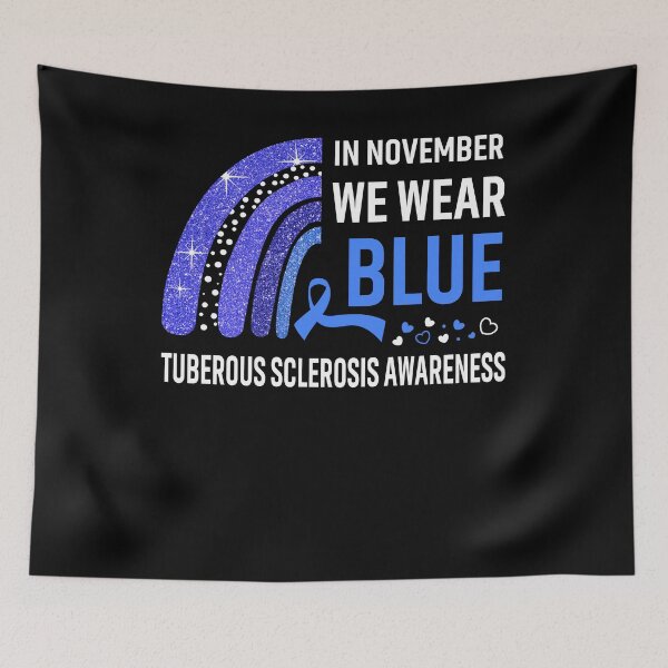 Item preview, In November We Wear Blue Tuberous Sclerosis Awareness designed and sold by Gillosina.