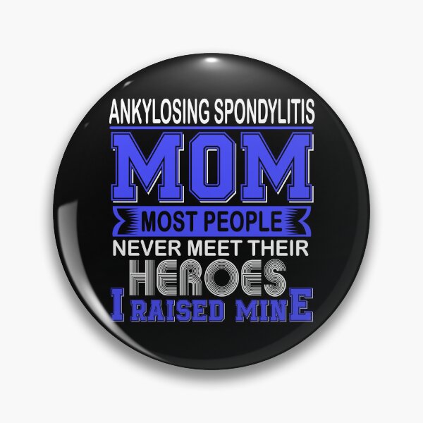 Item preview, Proud Ankylosing Spondylitis Mom Most People Never Meet Their Heroes I Raise Mine designed and sold by frechettee.