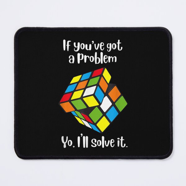 Item preview, If You've got a problem Yo, I'll solve it Cube Lover designed and sold by ArcanWilkinson.