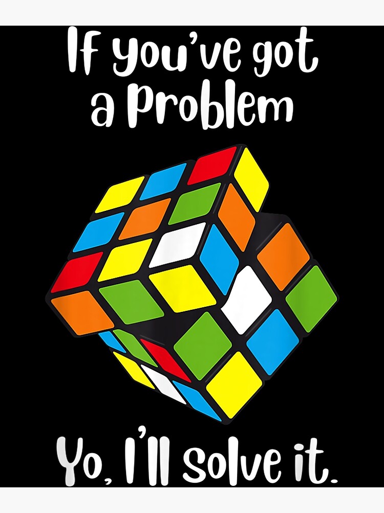 If You've Got A Problem Yo I'll Solve It Graphic Gifts T-Shirt If You've Got A Problem Yo I'll Solve It Graphic Gifts T-Shirt
