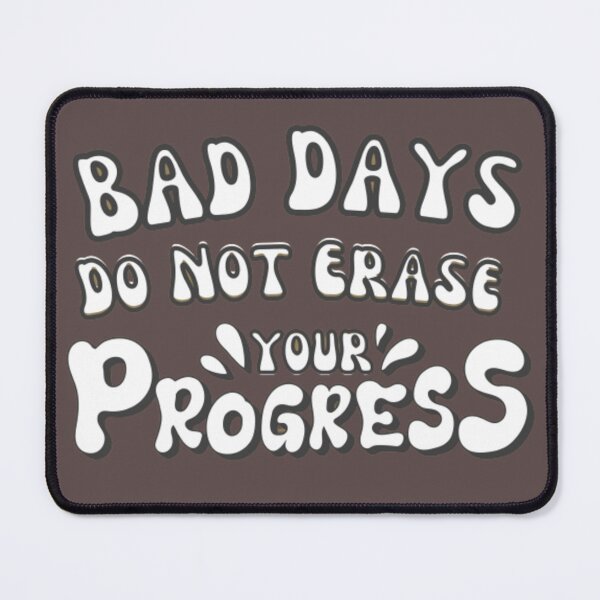 Item preview, Bad Days Do Not Erase Your Progress designed and sold by khadijat297.
