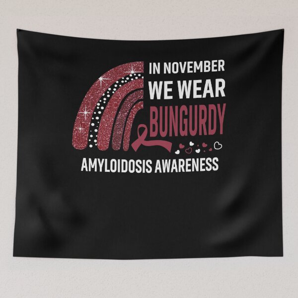 Item preview, In November We Wear Burgundy Amyloidosis Awareness designed and sold by Gillosina.