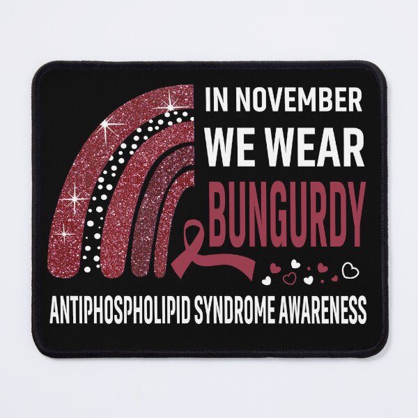 Item preview, In November We Wear Burgundy Antiphospholipid Syndrome Awareness designed and sold by Gillosina.