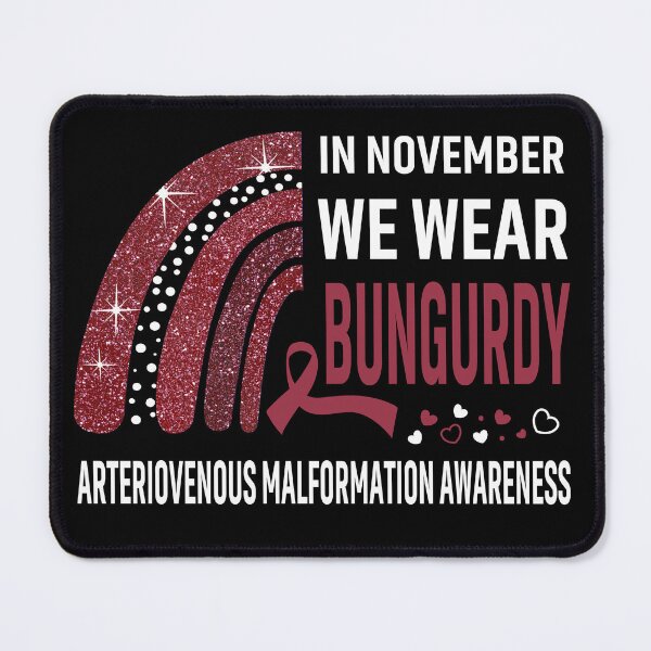 Item preview, In November We Wear Burgundy Arteriovenous Malformation Awareness designed and sold by Gillosina.