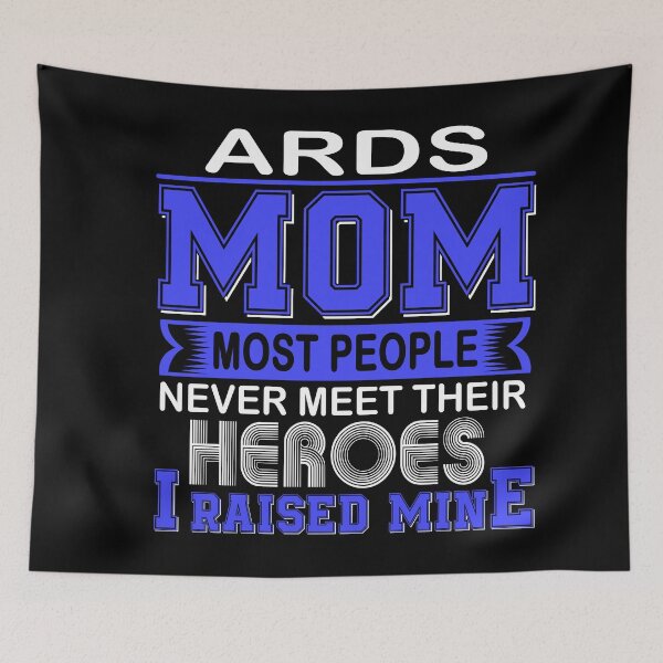 Item preview, Proud ARDS Mom Most People Never Meet Their Heroes I Raise Mine designed and sold by frechettee.