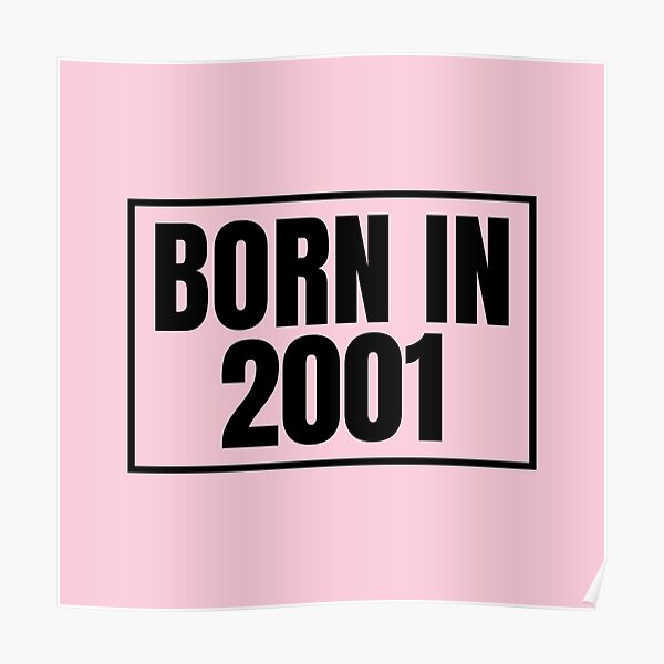 born-in-2001-poster-for-sale-by-designliterally-redbubble