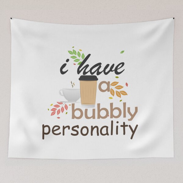 Item preview,  i have a bubbly personality  designed and sold by LilaDiams.