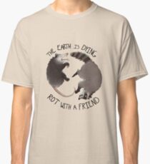 The Earth Is Dying, Rot With A Friend Classic T-Shirt