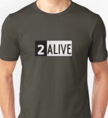 2 ALIVE Unisex T-Shirt
