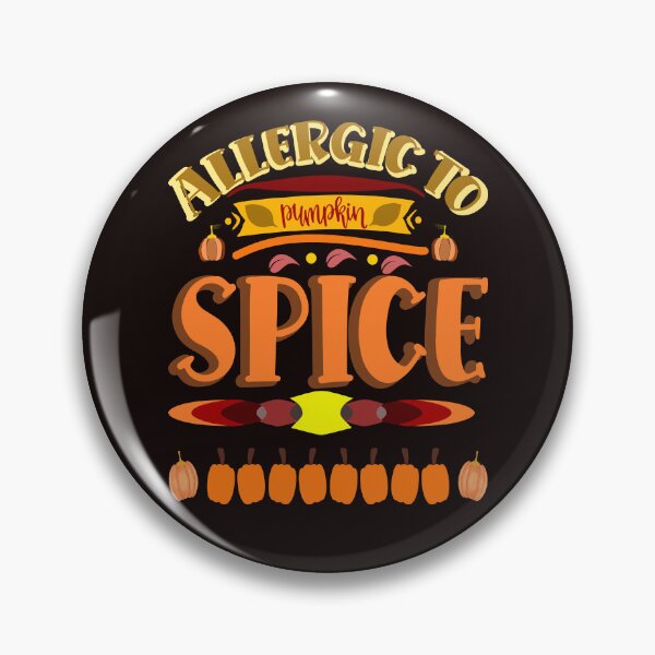 Item preview, Allergic to Pumpkin and Spice | Fall & Autumn designed and sold by DNC1134.