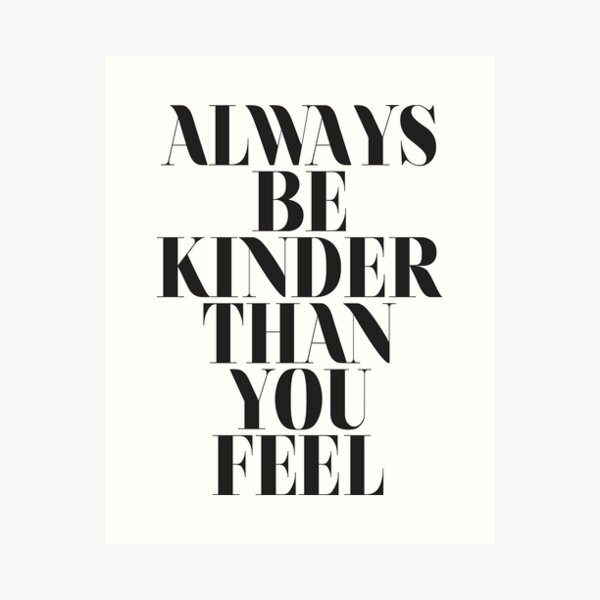 Item preview, Always be kinder than you feel designed and sold by HoneymoonHotel.