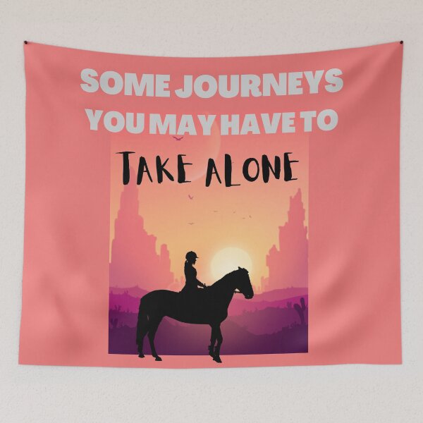 Item preview, SOME JOURNEYS YOU MAY HAVE TO TAKE ALONE- BY SAGFABULOUS designed and sold by SagFabulous.