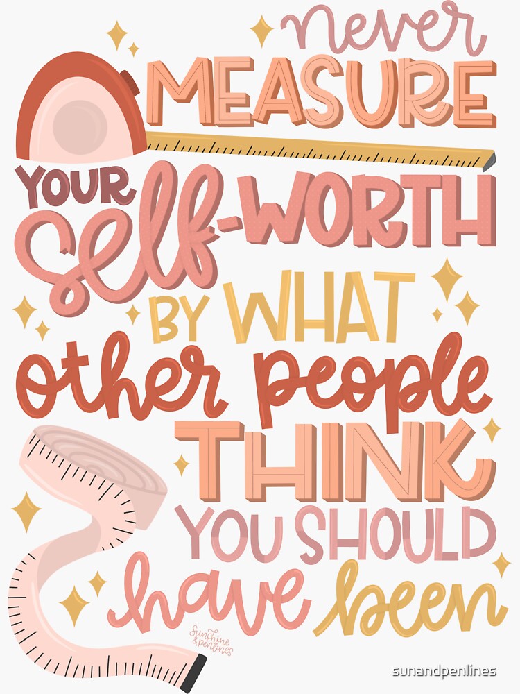 measure-your-self-worth-sticker-for-sale-by-sunandpenlines-redbubble