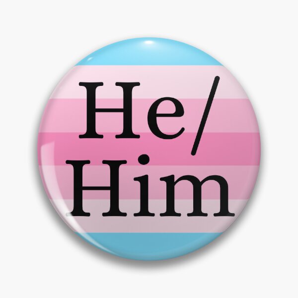 Item preview, He Him Pronombre transfemenino Transfem Identidad de género Chapa designed and sold by prideXrainbow.
