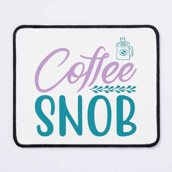 Item preview, Coffee Snob designed and sold by mrtraz.