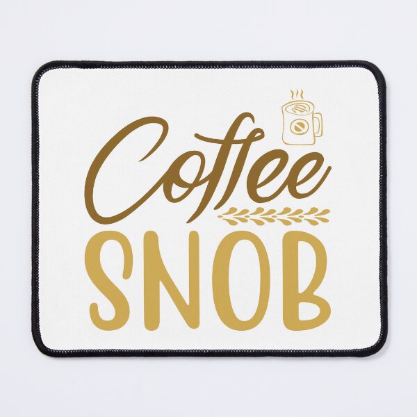 Item preview, Coffee Snob designed and sold by mrtraz.