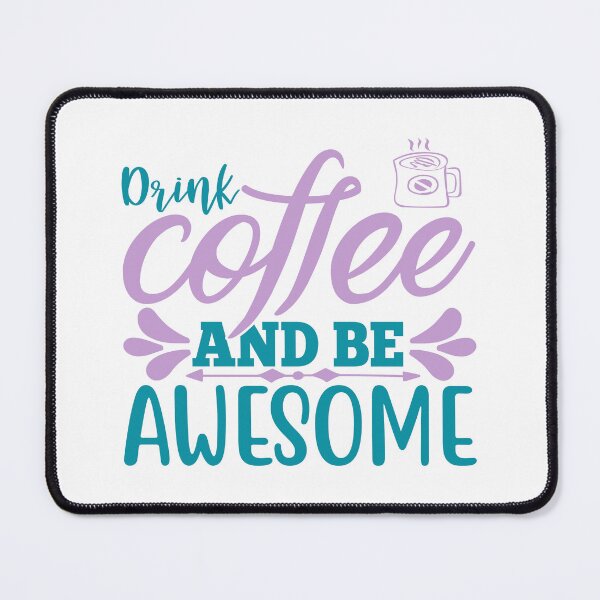 Item preview, Drink Coffee and Be Awesome designed and sold by mrtraz.