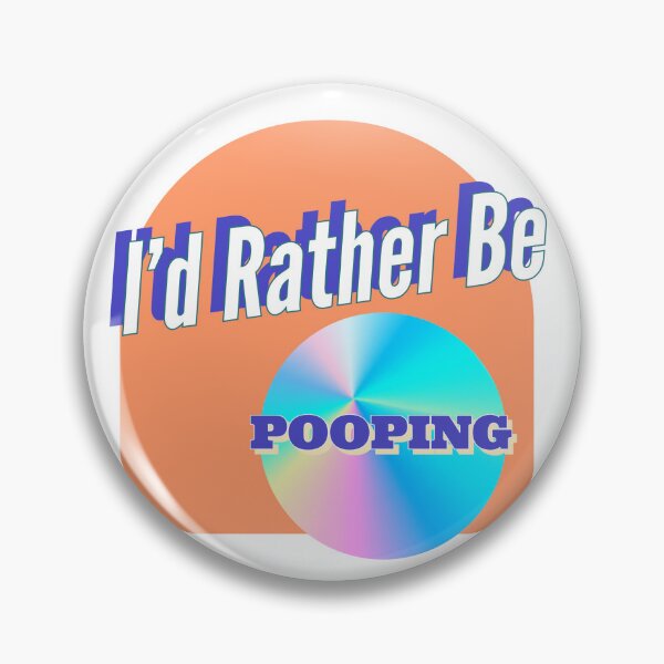 Item preview, I'd Rather Be Pooping designed and sold by stinkposting.
