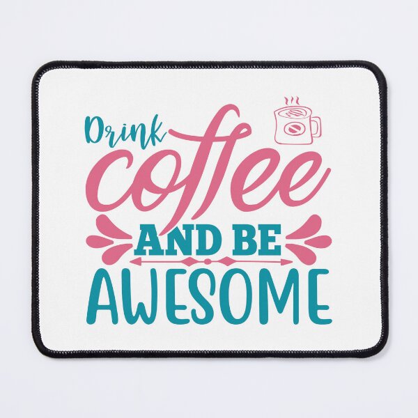 Item preview, Drink Coffee and Be Awesome designed and sold by mrtraz.