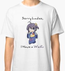 Sorry Ladies, I Have a Waifu Classic T-Shirt