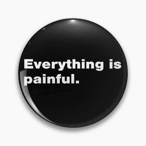 Item preview, Demotivation - Everything is Painful designed and sold by Mclickster.