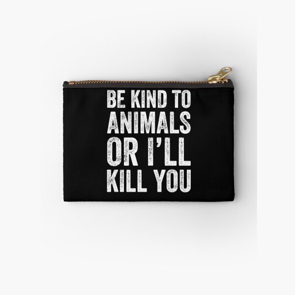 Item preview, Be kind to animals or i'll kill you - funny vegan designed and sold by Captain Mood.