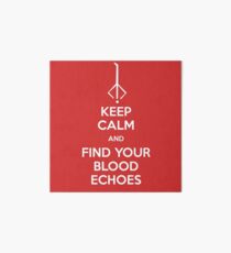 Keep Calm and find your blood echoes Art Board