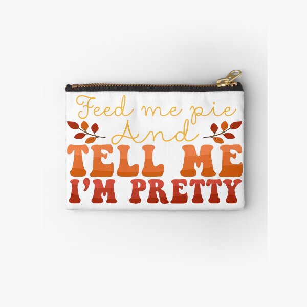 Item preview, Feed me pie and Tell me I'm Pretty. Fall T shirt and gifts. designed and sold by MamaNeeaDesigns.