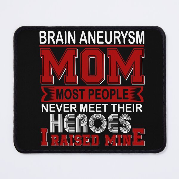 Item preview, Proud Brain Aneurysm Mom Most People Never Meet Their Heroes I Raise Mine designed and sold by frechettee.