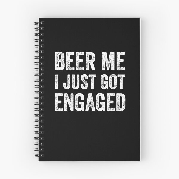 Item preview, beer me I just got engaged - beer lover designed and sold by Captain Mood.