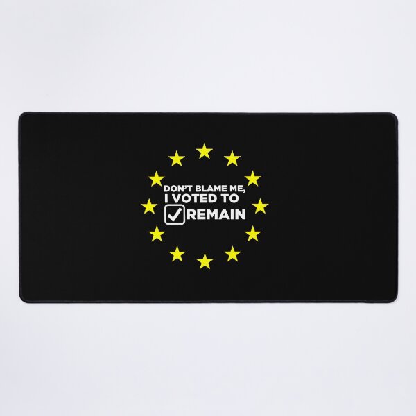 Item preview, Don't Blame Me I Voted to Remain designed and sold by DavidMiller069.
