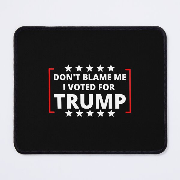 Item preview, Don't Blame Me I voted for Trump designed and sold by DavidMiller069.