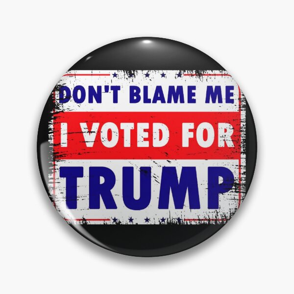 Item preview, Don't Blame Me, I Voted for Trump designed and sold by DavidMiller069.