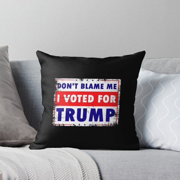 Item preview, Don't Blame Me, I Voted for Trump designed and sold by DavidMiller069.