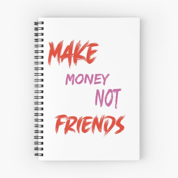 Item preview, Make  money not friends  designed and sold by 4xF.