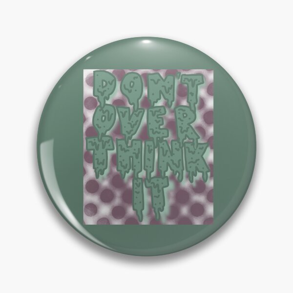 Item preview, DON'T OVER THINK IT designed and sold by marnilauren.