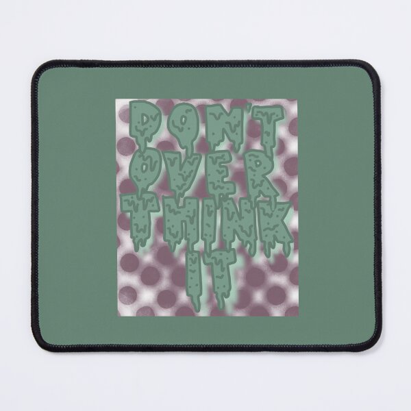 Item preview, DON'T OVER THINK IT designed and sold by marnilauren.
