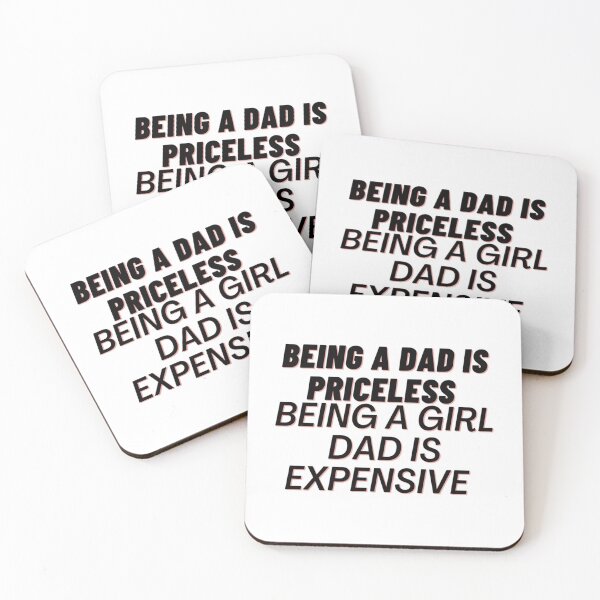 Item preview, Being A Dad Is Priceless Being A Girl Dad Is Expensive   designed and sold by BerniceMatildaz.
