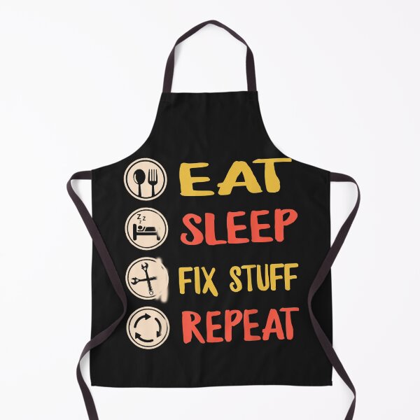Item preview, Eat, Sleep, Fix Stuff, Repeat! Gift for Repairman, handyman designed and sold by TaraxDoolittle.