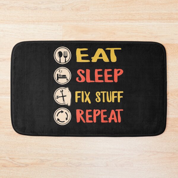 Item preview, Eat, Sleep, Fix Stuff, Repeat! Gift for Repairman, handyman designed and sold by TaraxDoolittle.