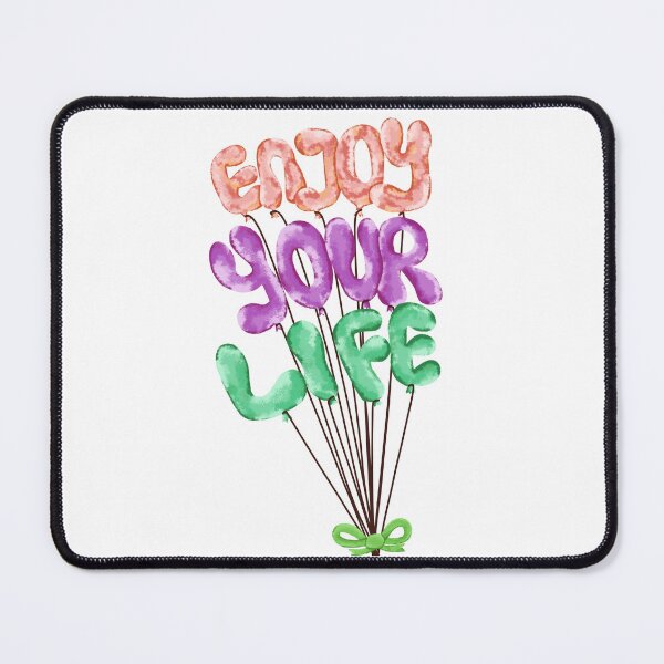 Item preview, Enjoy Your Life designed and sold by diaricesalt.