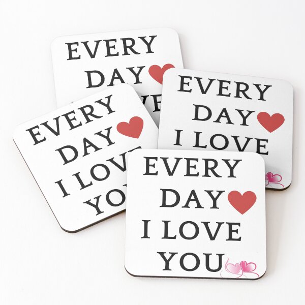 Item preview, EVERY DAY I LOVE YOU designed and sold by LoveSecrets.