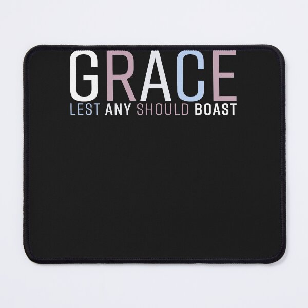 Item preview, Grace Lest Any Should Boast Funny designed and sold by TaraxDoolittle.
