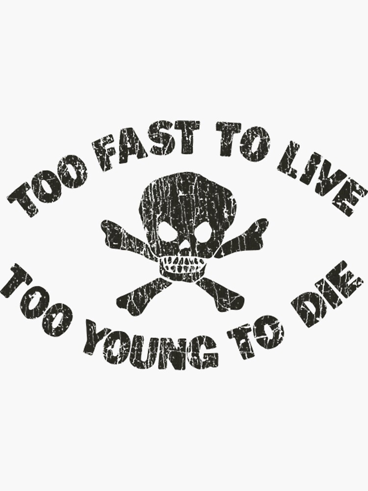 " Too Fast To Live, Too Young To Die 1972 " Sticker for Sale by