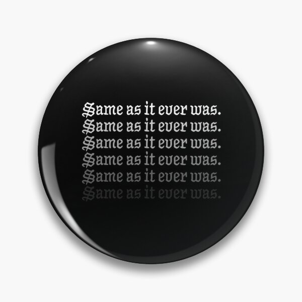 Item preview, Talking Same as it Ever Was Once In A Lifetime designed and sold by uvandenbroeck.