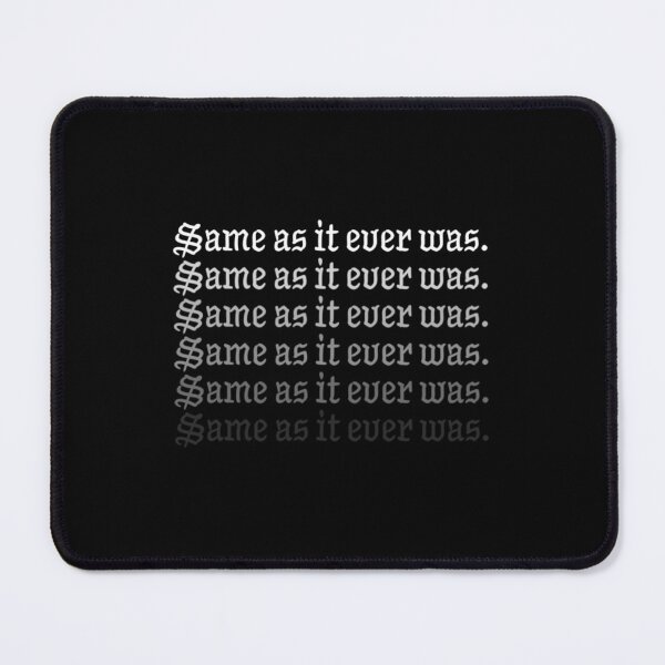 Item preview, Talking Same as it Ever Was Once In A Lifetime designed and sold by uvandenbroeck.