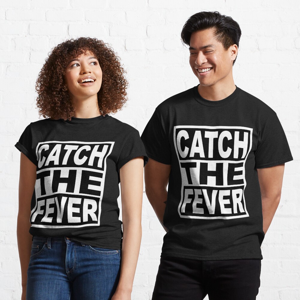 Catch the Fever Essential T-Shirt for Sale by derpfudge