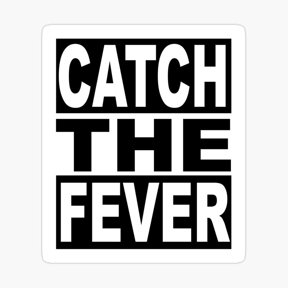 Catch the Fever Essential T-Shirt for Sale by derpfudge